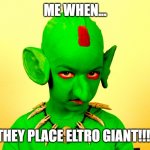 BRUH MOMENT | ME WHEN... THEY PLACE ELTRO GIANT!!!! | image tagged in goblin clash royale | made w/ Imgflip meme maker