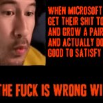 Wtf man i mean i already had to make a harsh enough gif for Sony and now i have to do the same for Microsoft it's not fair to me | image tagged in gifs,markiplier,savage,get your shit together,microsoft,what is wrong with you | made w/ Imgflip video-to-gif maker