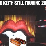 Rolling Stones Tour 2050 | MICK AND KEITH STILL TOURING 2050 | image tagged in rolling stones tour 2050 | made w/ Imgflip meme maker