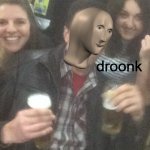 Meme man droonk