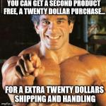 FRANGO | YOU CAN GET A SECOND PRODUCT FREE, A TWENTY DOLLAR PURCHASE... FOR A EXTRA TWENTY DOLLARS SHIPPING AND HANDLING | image tagged in memes,frango | made w/ Imgflip meme maker