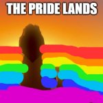 Lion King & son | THE PRIDE LANDS | image tagged in lion king son | made w/ Imgflip meme maker