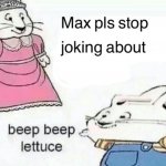Max pls stop joking about blank meme