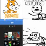 Scratch is 3d | SCRATCH WILL NEVER BE 3D | image tagged in blank serial cereal guy,scratch,3d,cereal guy spitting | made w/ Imgflip meme maker