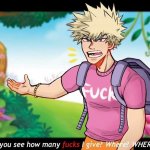 Do you see how many Fucks I give?