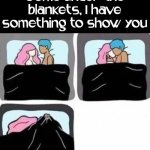 Come Under The Blankets meme