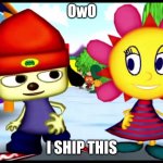 ship | OwO; I SHIP THIS | image tagged in parappa and sunny funny | made w/ Imgflip meme maker