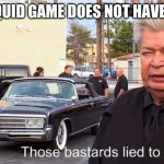 bruh | WHEN SQUID GAME DOES NOT HAVE SQUIDS: | image tagged in those basterds lied to me,memes,squid game | made w/ Imgflip meme maker