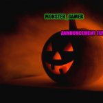 MONSTER_GAMER spooky month announcement template meme