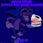 Majin sonic offers you some bleach