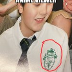 lol so true | EVERY SINGLE ANIME VIEWER; IN EXISTENCE | image tagged in simp | made w/ Imgflip meme maker