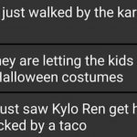 Kylo ren vs taco