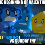 sundae | ME AT THE BEGINNING OF VALENTINE FROM; VS SUNDAY FNF | image tagged in shocked | made w/ Imgflip meme maker