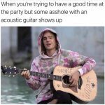 Asshole with acoustic guitar