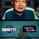 I choose Squid game... (I left Unikitty tag anymore...) | UNIKITTY | image tagged in squid game,suharto,tag,unikitty,button,funny | made w/ Imgflip meme maker