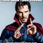 doctor strange cookies | IT'S TIME TO TURN BACK YOUR CLOCKS; DON'T FORGET MILK AND COOKIES FOR DOCTOR STRANGE | image tagged in doctor strange,daylight savings time | made w/ Imgflip meme maker