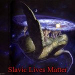The Discworld | Slavic Lives Matter | image tagged in the discworld,slavic lives matter,white | made w/ Imgflip meme maker