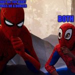 Learning from spiderman | KID WHAT DO YOU WANT HOT WINGS OR A BURGER; BOTH | image tagged in learning from spiderman | made w/ Imgflip meme maker