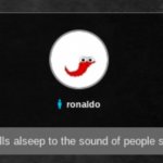 Rönaldo falls asleep to the sound of people screaming