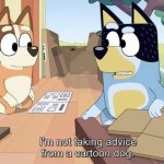 I’m Not Taking Advice From a Cartoon Dog template