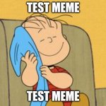 h | TEST MEME; TEST MEME | image tagged in linus and his blanket,blanket,barack obama | made w/ Imgflip meme maker