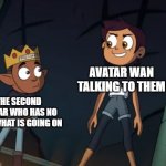 LUZ and GUS | AVATAR WAN TALKING TO THEM; THE SECOND AVATAR WHO HAS NO IDEA WHAT IS GOING ON | image tagged in luz and gus | made w/ Imgflip meme maker
