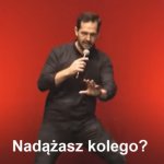 nadążasz kolego?