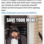 Boy This Is Really Expensive | SAVE YOUR MONEY | image tagged in eminem drive thru | made w/ Imgflip meme maker