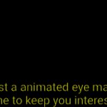 Animation made by myself Akifhaziq | Just a animated eye made by me to keep you interested. | image tagged in gifs,eye,very cool | made w/ Imgflip video-to-gif maker