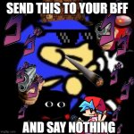 Yes | SEND THIS TO YOUR BFF; AND SAY NOTHING | image tagged in sunky mpeg | made w/ Imgflip meme maker