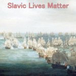 Fleet of ships | Slavic Lives Matter | image tagged in fleet of ships,slavic | made w/ Imgflip meme maker