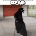 SCP scp-49 the only cure is death Memes & GIFs - Imgflip