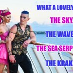 Satine & Jamison - Ocean View | WHAT A LOVELY VIEW! THE SKY... THE WAVES... THE SEA SERPENTS... THE KRAKEN! | image tagged in satine jamison,memes,satine phoenix,satine's quest,mad fae,ocean view | made w/ Imgflip meme maker