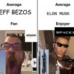 lets goo elon clan | JEFF BEZOS; ELON MUSK | image tagged in average fan vs average enjoyer | made w/ Imgflip meme maker