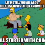 Follow me for the next part | LET ME TELL YOU ALL ABOUT THE GREATEST DEVESTATION KNOWN TO MEN IT ALL STARTED WITH CHINA... | image tagged in abe simpson telling stories | made w/ Imgflip meme maker