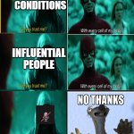 I'm watching you mute button. Like a hawk. | TERMS AND CONDITIONS; INFLUENTIAL PEOPLE | image tagged in drake three panel,sloth,no thanks,funny memes,mute | made w/ Imgflip meme maker