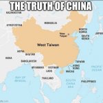 West Taiwan | THE TRUTH OF CHINA | image tagged in west taiwan | made w/ Imgflip meme maker