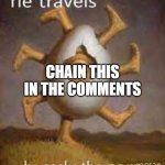 eg | CHAIN THIS IN THE COMMENTS | image tagged in p a r m a s a n | made w/ Imgflip meme maker