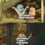 Rick and Morty Decoys | A FUN AND FRIENDLY KIDS SHOW; DARK THEORIES ABOUT IT ON THE INTERNET | image tagged in rick and morty decoys | made w/ Imgflip meme maker