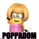 Poppadom | POPPADOM | image tagged in minion | made w/ Imgflip meme maker