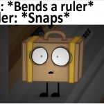 Bends a Ruler | image tagged in bends a ruler | made w/ Imgflip meme maker