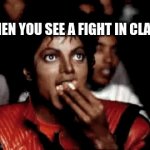 Fight In class | WHEN YOU SEE A FIGHT IN CLASS | image tagged in gifs,funny,michael jackson | made w/ Imgflip video-to-gif maker