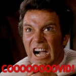 COVID! | COOOOOOOOVID! | image tagged in star trek kirk khan,covid-19,covid,captain kirk,khan,captain kirk screaming | made w/ Imgflip meme maker