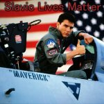Loggins/Cruise danger zone | Slavic Lives Matter | image tagged in loggins/cruise danger zone,slavic lives matter | made w/ Imgflip meme maker