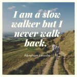 Abraham Lincoln quote slow walker meme