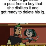 A post from a boy | When a girl sees a post from a boy that she dislikes it and got ready to delete his ig. Ugh! I can't do this anymore! it's over! | image tagged in i can't do this anymore | made w/ Imgflip meme maker