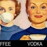 Tea coffee vodka meme