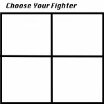 Choose Your Fighter meme