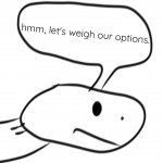 Let's weigh our options template