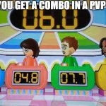 Getting a combo in a nutshell | WHEN YOU GET A COMBO IN A PVP MATCH | image tagged in surprised miis,combo | made w/ Imgflip meme maker